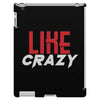 LIKE CRAZY iPad 3 and 4 Case