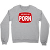 as seen in porn Crewneck Sweatshirt