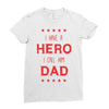 i have a hero i call him dad 3 Ladies Fitted T-Shirt