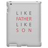 LIKE FATHER AND SON iPad 3 and 4 Case