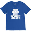 squat because no one raps about little butts V-Neck Tee
