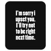sorry for being right funny joke Mousepad