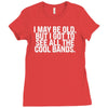 i may be old but ... see all the cooll bands Ladies Fitted T-Shirt