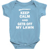 keep calm and get off my lawn Baby Onesie