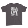 thick thighs save lives Youth Tee