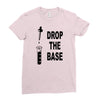 drop the base Ladies Fitted T-Shirt