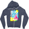 big hair dont care Zipper Hoodie