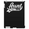 aunt since 2016 iPad 3 and 4 Case