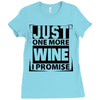 Just One More Wine I Promise Ladies Fitted T-Shirt