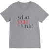 what you think V-Neck Tee