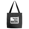you had me at bacon Tote Bags