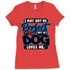 i may not be be perfect but my dog loves me Ladies Fitted T-Shirt