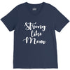 strong like mom V-Neck Tee