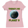 there is no planet  b earth day Ladies Fitted T-Shirt