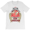who knows sign language T-Shirt