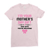 I'm Your Mother's Day Gift Dad Says You're Welcome Baby Girl Ladies Fitted T-Shirt
