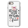 Tough She Be But Little She Is Fierce iPhone 8