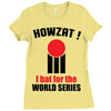 HOWZAT I BAT FOR THE WORLD SERIES Ladies Fitted T-Shirt