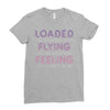 loaded like a freight train flying like an aeroplane feeling like a sp Ladies Fitted T-Shirt