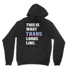 This is What Trans Looks Like Unisex Hoodie