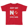 say no to civil war Toddler T-shirt