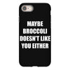 maybe broccoli doesn't like you either iPhone 8
