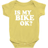 is my bike ok Baby Bodysuit