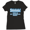 shhhhh this is my hangover shirt Ladies Fitted T-Shirt