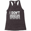 i don't ignorance Racerback Tank