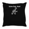 save gas run Throw Pillow