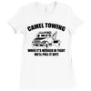 camel towing mens t shirt tee funny tshirt tow service toe college hum Ladies Fitted T-Shirt