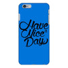 have a nice day iPhone 6/6s Plus Case