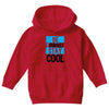 Be Your Self Stay Cool Youth Hoodie