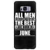all men are created equal but only the best are born in june Samsung Galaxy S8 Plus