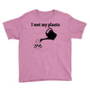 i wet my plants Youth Tee