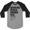 Winning Never Grows Old 3/4 Sleeve Shirt