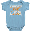 sweep the leg Baby Onesie