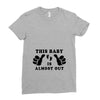 This Baby is Almost Out Ladies Fitted T-Shirt