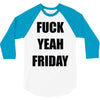f yeah its friday 3/4 Sleeve Shirt
