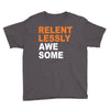 relentlessly awesome Youth Tee