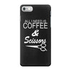 all i need is coffee sciossors iPhone 7 Case