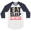 EAT SLEEP FORTNITE 3/4 Sleeve Shirt