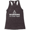 warning i do stupid things Racerback Tank