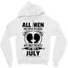 All Men Are Created Equal But Only The Best Are Born In July Zipper Hoodie