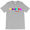 everything i need T-Shirt