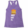 just eat it burger lover Racerback Tank