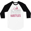 women created equal except hairstylists 3/4 Sleeve Shirt