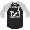 i support single moms 3/4 Sleeve Shirt