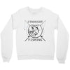 i thought i wanted a career turns out i just out paychecks to go fishi Crewneck Sweatshirt