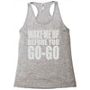 wake me up before you go go Racerback Tank